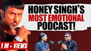 Yo Yo Honey Singh on Love Heartbreak Betrayal  Honey Singh Podcast  sadhikasehgal [upl. by Aurore434]