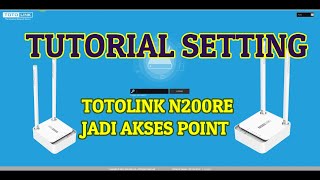 Cara Setting Totolink N200RE V5 menjadi Akses Point AP Hotspot Vouceran [upl. by Kloster464]