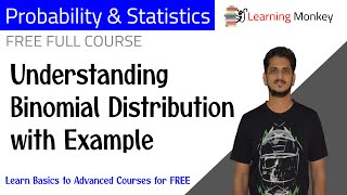 Understanding Binomial Distribution with Example  Lesson 52  Probability amp Statistics [upl. by Gad]