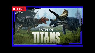 🔴Live🎮Playing Path of Titans  YouTube🥳Partnership PSN Like and subscribe PythonTVGaming [upl. by Ettevets]