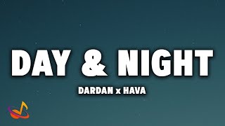 DARDAN x HAVA  DAY amp NIGHT Lyrics [upl. by Akinohs877]