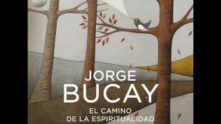 El camino de la espiritualidad  Jorge Bucay AUDIOLIBRO [upl. by Akenit913]