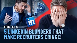 5 LinkedIn blunders that make recruiters CRINGE [upl. by Bertha25]