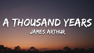 James Arthur  A Thousand Years Lyrics [upl. by Eimmelc]