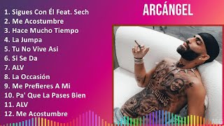 Arcángel 2024 MIX Las Mejores Canciones  Sigues Con Él Feat Sech Me Acostumbre Hace Mucho Ti [upl. by Alrrats]