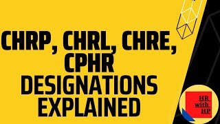 What are the HR designations in Canada Explained CPHR CHRP CHRL CHRE [upl. by Itsim573]