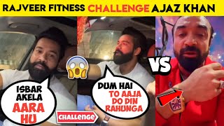 Rajveer sisodiya challenge ajaz khan [upl. by Akerdna]