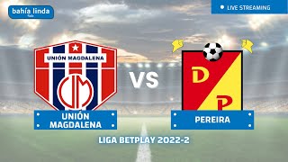 ⚽ UNIÓN MAGDALENA VS PEREIRA En Vivo hoy 🔵🔴 Partido Unión Magdalena Hoy  MILLONARIOS VS PATRIOTAS [upl. by Roskes396]