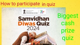 How to participate in Samvidhan Diwas quiz 2024  biggest cash prize quiz of 2024my govmy gov quiz [upl. by Dincolo355]