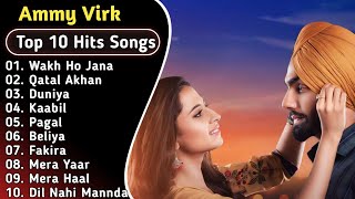 Best Of Ammy Virk  Latest Punjabi Songs Ammy Virk Songs  All Hits Of Ammy Virk Songs ammyvirk [upl. by Erminie]