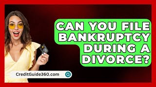 Can You File Bankruptcy During a Divorce  CreditGuide360com [upl. by Akinnor]