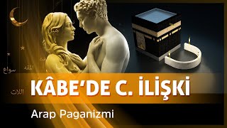 KABEDE CİNSEL İLİŞKİ  İsaf ve Naile  Arap Paganizmi [upl. by Hsreh676]