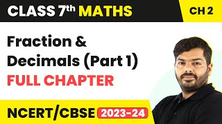 Class 7 Maths Chapter 2  Fraction and Decimals Full Chapter Explanation [upl. by Fayola]