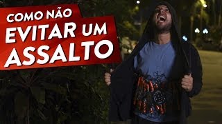 COMO NÃO EVITAR UM ASSALTO [upl. by Inwat]