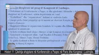 Histori 11  Çështja shqiptare në Konferencën e Paqes në Paris dhe Kongresi i Lushnjës [upl. by Lil]