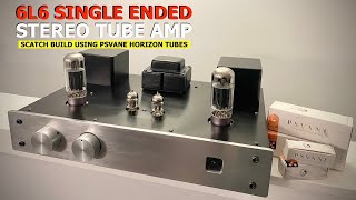 DIY 6L6 SE Stereo Amplifier using PSVane Horizon Tubes [upl. by French]