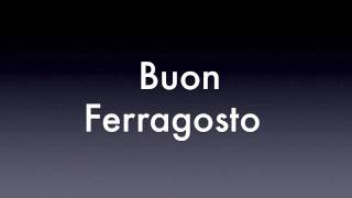 BUON FERRAGOSTO [upl. by Suiravaj]