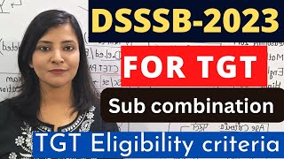 DSSSB Vacancy 2023  Dsssb TGT subject Combination Dsssb TGT Eligibility Criteria dsssb dssssb [upl. by Kcirttap]