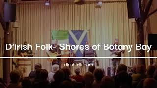 Dirish Folk Shores of Botany Bay [upl. by Eocsor]