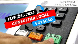 ELEIÇÕES 2024  COMO CONSULTAR O LOCAL DE VOTAÇÃO [upl. by Tarrant919]