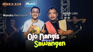 OJO NANGIS  SAWANGEN MEDLEY  WANDRA FT ABAH LALA  MUSIC ONE x MUSIC INTERACTIVE [upl. by Morlee]