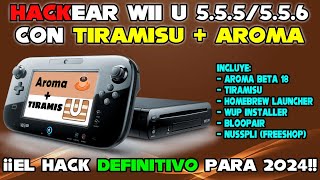 LIBERAR WII U 55X con TIRAMISU  AROMA TUTORIAL DEFINITIVO 2024 PERMANENTE Y GRATIS [upl. by Aschim]