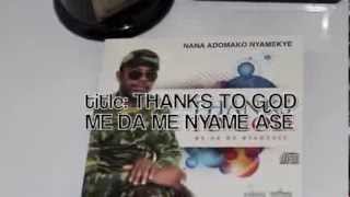 NANA ADOMAKO NYAMEKYE WO GYINABEA WO HETHANKS TO GOD album [upl. by Seed]