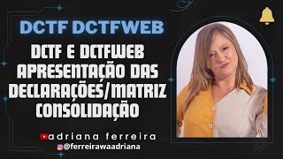 DCTF e DCTFWeb  Apresentação das declarações MatrizConsolidaçãoFerreirawa [upl. by Leahcam]