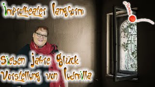 Improtheater Langform Sieben Jahre Glück  Vorstellung von Ludmilla [upl. by Eiramait]