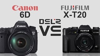 Canon EOS 6D vs FujiFilm XT20 [upl. by Ylera]