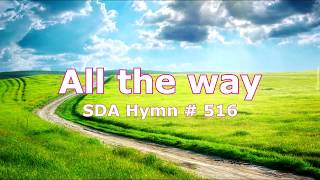 All the way SDA Hymn  516 [upl. by Copp]