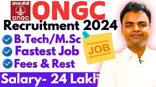 ONGC Recruitment 2024 Salary 24 Lakhs BTech MSc Latest Govt Jobs Vacancy 2024 [upl. by Assedo]