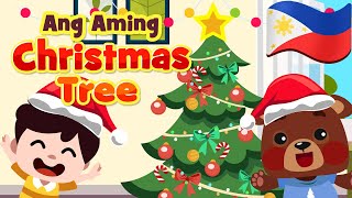 Ang Aming Christmas Tree  Christmas Songs amp Nursery Rhymes  Xmas Awiting Pamasko [upl. by Allys5]