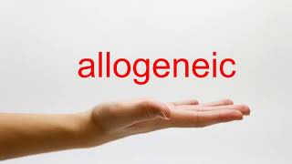 How to Pronounce allogeneic  American English [upl. by Florio472]