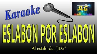 ESLABON POR ESLABON Karaoke JLG [upl. by Anehsat760]