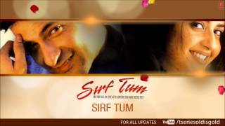 Sirf Tum Title Song Audio Song  Anuradha Paudwal Hariharan  Sanjay Kapoor Priya Gill [upl. by Shiroma]