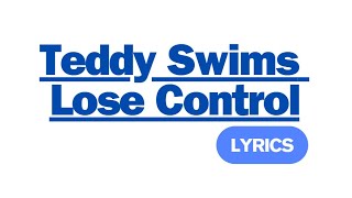 Teddy Swims  Lose Control Lyrics [upl. by Devi]