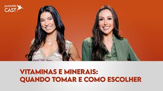 VITAMINAS E MINERAIS COMO TOMAR E ESCOLHER Alessandra Feltre e Roberta Carbonari PuravidaCAST 119 [upl. by Noby]