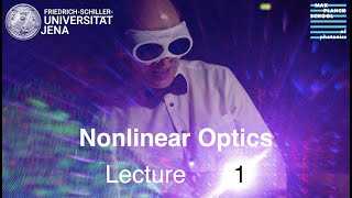 Nonlinear Optics – Lecture 1 – Refractive index revisited [upl. by Aerbua837]