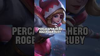 Percakapan hero roger dan ruby mobilelegends shortvideo mlbbcreatorcamp viralvideo mlbb [upl. by Engen]