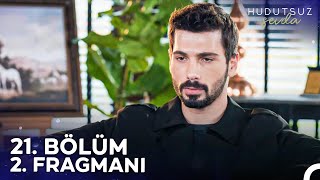 Hudutsuz Sevda 21 Bölüm 2 Fragmanı  Gerekirse Ölürüz [upl. by Maples69]