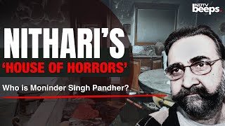 Nithari Killings  Nithari’s ‘House of Horrors’ Who is Moninder Singh Pandher [upl. by Nellac]