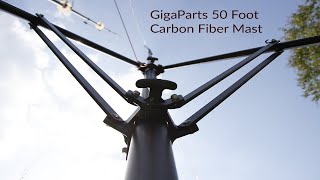 GigaParts 50 Carbon Fiber Mast [upl. by Llenyr697]