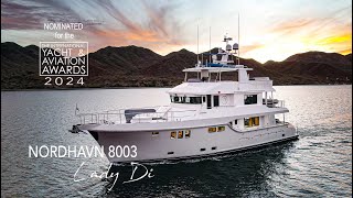 Nordhavn 8003 LADY DI nominated for the International Yachts and Aviation awards [upl. by Shiverick]