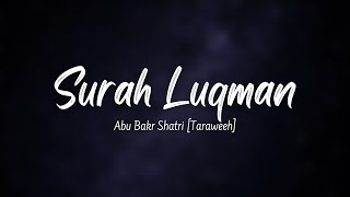 Surat Luqman Luqman  Abu Bakr Shatri Taraweeh [upl. by Demmahum]