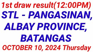 STL  PANGASINAN ALBAY PROVINCE BATANGAS October 10 2024 1ST DRAW RESULT [upl. by Sellers762]