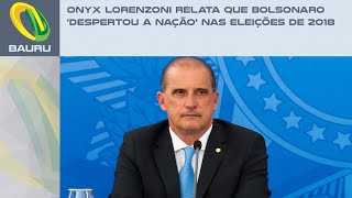 Onyx Lorenzoni relata que Bolsonaro despertou a nação nas eleições de 2018 [upl. by Ad]