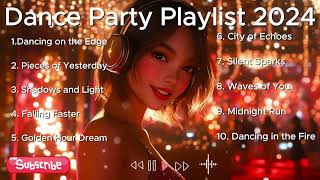 Dance Party Playlist 2024 Vol 13 [upl. by Isis148]