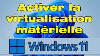 Comment activer la virtualisation matérielle Windows 11 [upl. by Gerhardine]