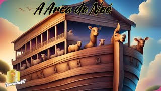 🎵 A Aventura de Noé  A História da Arca 🐘🦒  Música Infantil Divertida e Educativa [upl. by Ennairrac931]